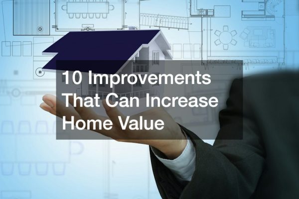 10 Improvements That Can Increase Home Value