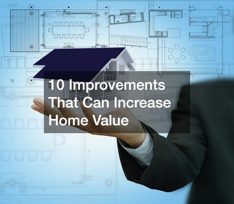 10 Improvements That Can Increase Home Value